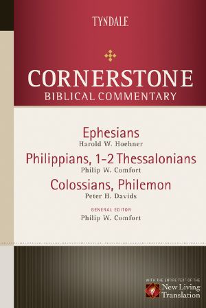 [Cornerstone Biblical Commentary 01] • Ephesians, Philippians, Colossians, 1-2 Thessalonians, Philemon